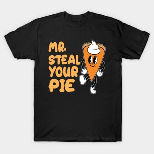 Funny Thanksgiving Mr Steal Your Pie T-Shirt